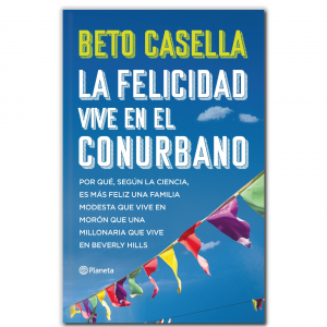Beto Casella - La felicidad vive en el Conurbano