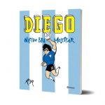 Diego. Nacido Para Molestar