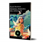 Primera Persona Del Singular - Haruki Murakami