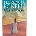 Libro Lo Que Dicen Tus Ojos - Florencia Bonelli - Planeta