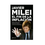 El Fin De La Inflación - Javier Milei Planeta