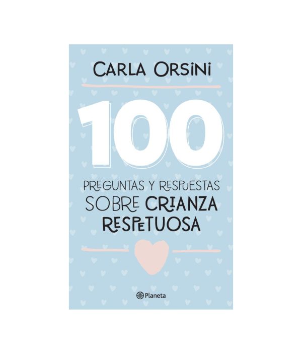 100 preguntas y respuestas sobre crianza - Carla Orsini
