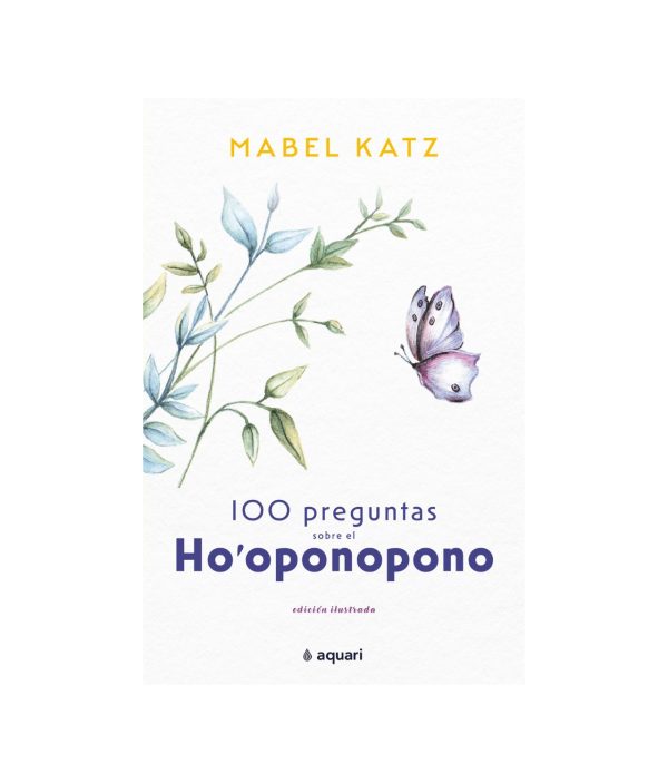 100 Preguntas Sobre El Ho´oponopono - Mabel Katz