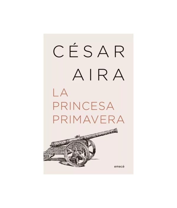 La princesa primavera (NE) - César Aira