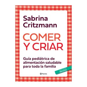 Comer y criar - Sabrina Critzmann