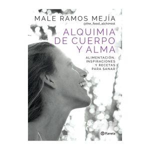 Alquimia De Cuerpo Y Alma - Male Ramos Mejía