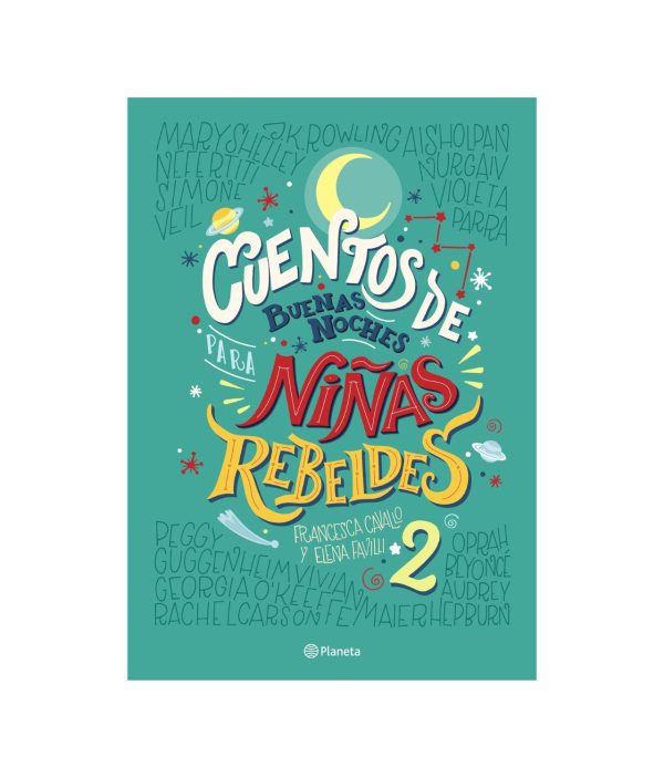 Cuentos De Buenas Noches Para Niñas Rebeldes 2 - Elena Favilli